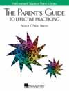 17 The Parent s Guide to Effective Practicing by Nancy O Neill Breth This guide is a tool for parents to help their children build good practice habits.