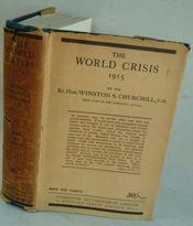 41 The World Crisis 1915 46 The World Crisis 1911-1918 London, Thornton Butterworth, 1923, 3rd impression. Here is the second volume of The World Crisis in an original dustwrapper.