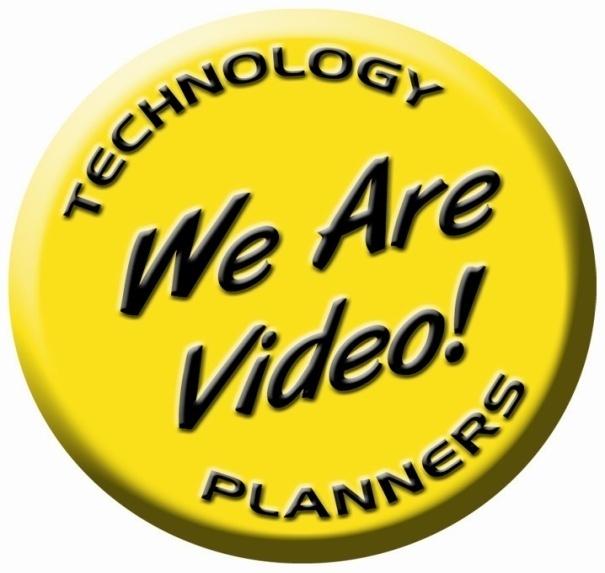We Are Video! Technology Planners, LLC 244 West Pioneer Road P.O.