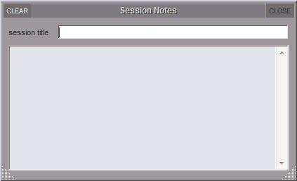 The undo button in the top-left undoes all changes since the panel was opened. Once the panel is closed, changes cannot be undone. 3.2.8 Session Notes.