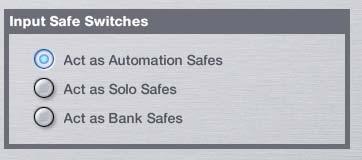 Bank Safe Mode for Input Safe Switches Bank Safe mode is a global Input Safe switch option available in the Option > Interaction page.