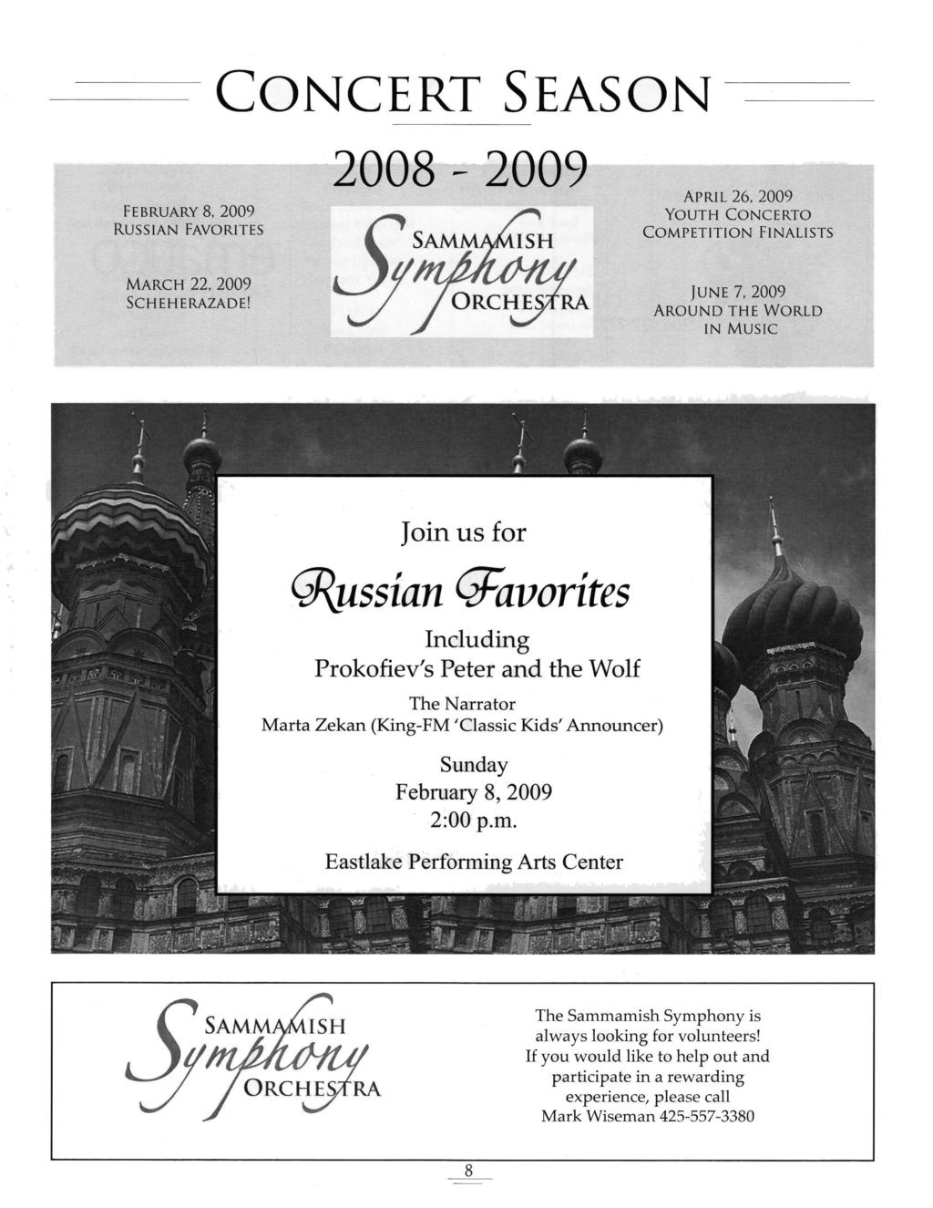 FEBRUARY 8, 2009 RUSSIAN FAVORITES CONCERT SEASON 2008-2009 APRIL 26, 2009 YOUTH CONCERTO COMPETITION FINALISTS MARCH 22, 2009 SCHEHERAZADE!