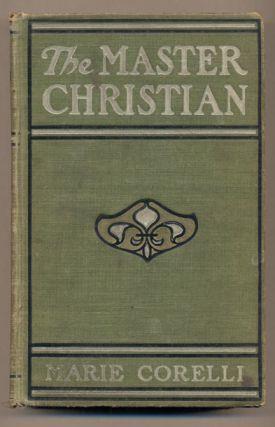 16. Corelli, Marie. The Master Christian. New York: Dodd, Mead and Company, 1900. Early printing. 604pp.