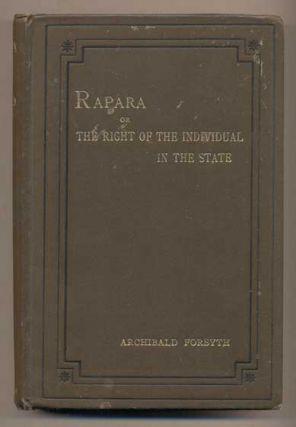 20. Forsythe, Archibald. Rapara or The Rights of the Individual in the State. Sydney and London: William Dymock and T. Fisher Unwin, 1897. First edition. SIGNED. 296pp.