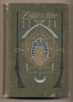 28. Le Queux, William. Zoraida: A Romance of The Harem and the Great Sahara. New York: Frederick A. Stokes Company Publishers, 1895. First edition. 434pp.