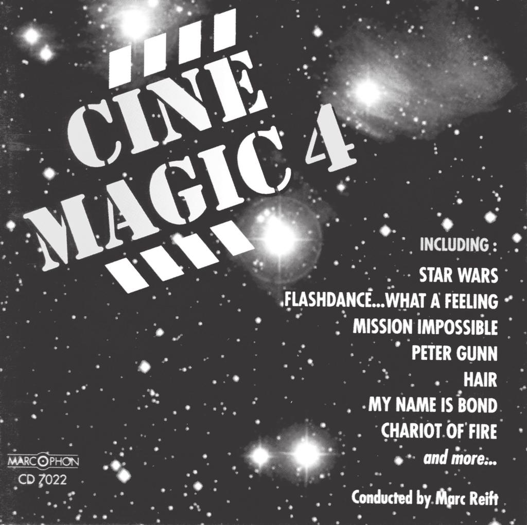 DISCOGRAPHY Cinemagic 4 conducted by Marc Reift 1 Star Wars * John Williams / Arr. J.G. Mortimer 2 57 2 Flashdance... What A Feeling ** 2 42 3 Mission Impossible ** Giorgio Moroder / Arr. J.G. Mortimer Lalo Schifrin / Arr.