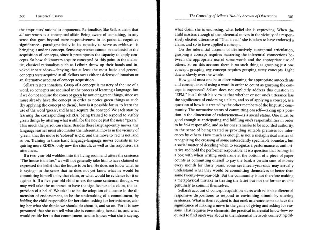 360 Historical Essays The Centrality of Sellars's Two-Ply Account of Observation 361 the empricists' rationalist opponents. Rationalists like Sellars claim that all awareness is a conceptual affair.