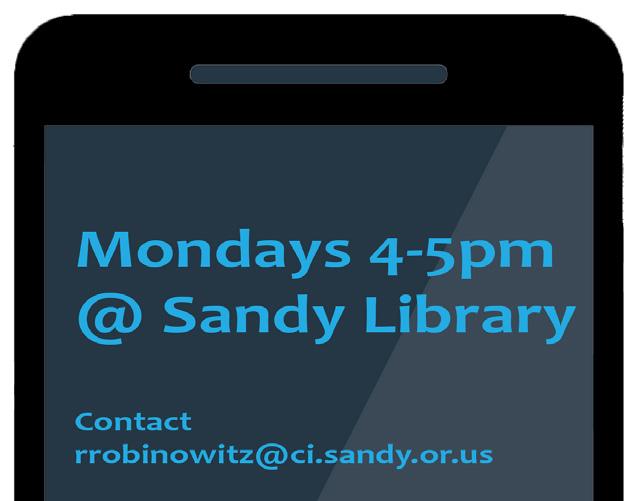 Mondays 2-3 pm @ Sandy Library Contact rrobinowitz@ci.sandy.or.