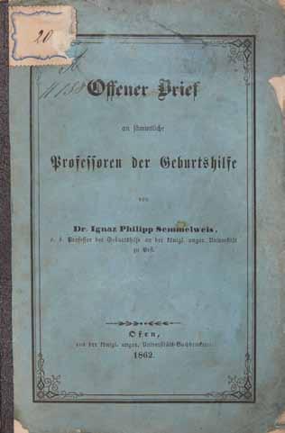 186 187 186 SEMMELWEIS, IGNAZ PHILIPP. 1818-1865. 1. Zwei offene Briefe an Dr. J. Spaeth... und an... Dr. F. W. Scanzoni. Pest: Gustav Emich, 1861. 8vo. 21