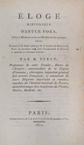 147 148 147 PERCY, PIERRE FRANÇOIS, BARON. 1754-1825. A collection of 7 offprints, including: Éloe historique d aunuce foes. Paris: Sajou, 1812. 50 pp. * Mémoire sur l ancienneté... Paris: Sajou, 1812. 20 pp.