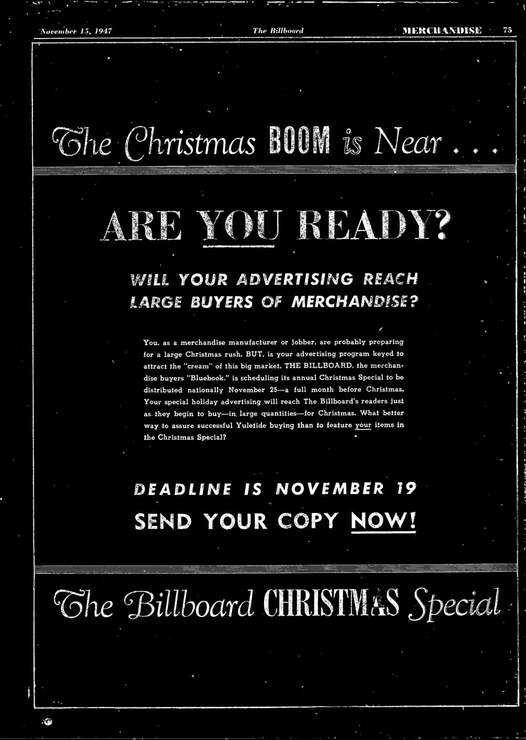 THE BILLBOARD, the merchandise buyers "Bluebook," is scheduling its annual Christmas Special to be distributed nationally November 25-a full month before Christmas.