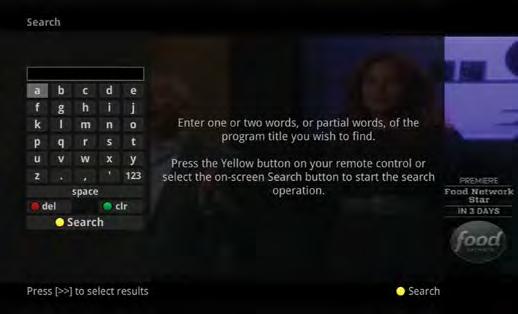 a recording. Using the Search Button 1. While viewing any program (not in the Guide or other menus), press the Search button (left arrow) on the remote control.