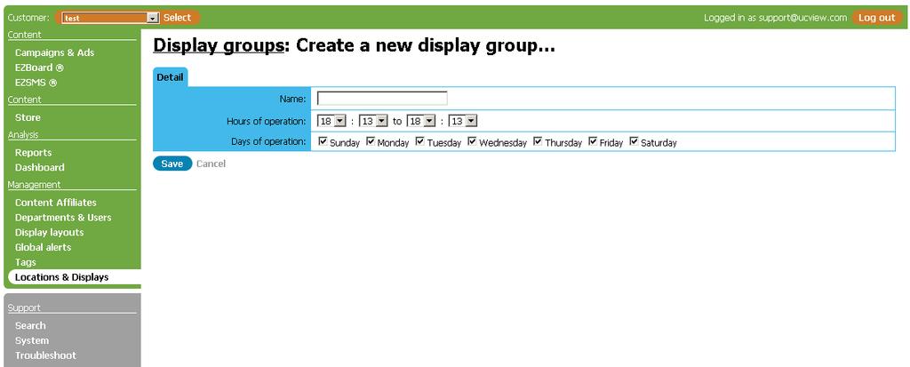 Click CREATE A DISPLAY GROUP. In the Display Group screen: NAME: Enter the name of your display group. Display group names should clearly refer to the way or location the display will be used (i.e. Kitchen, Lobby, Employees ).