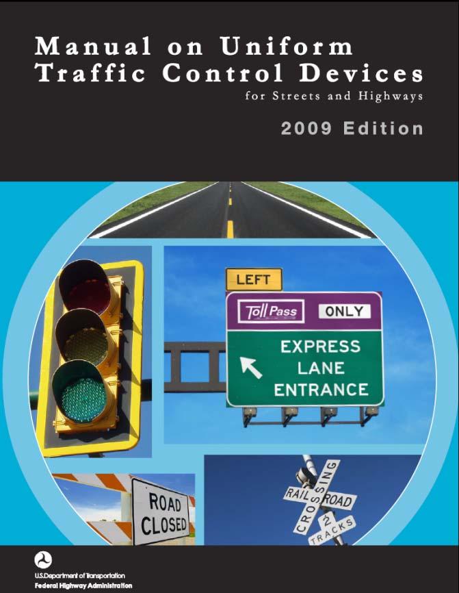 Part 2: MUTCD Present 2009 MUTCD - current edition Final rule: Dec 16, 2009 NPA received more comments than any