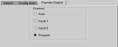 Preview Output tab Use this tab to select the source for the preview output Auto Opposite input from that selected for the Program output Input 1 Input 1 Input 2 Input 2 Program: the same as the