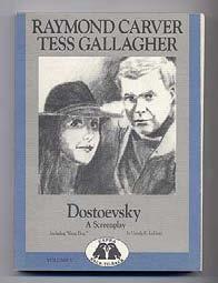 CARVER, Raymond and Tess Gallagher (and Ursula Le Guin). Dostoevsky: A Screenplay (and King Dog: A Screenplay). (Santa Barbara): Capra 1985. First edition. Fine in self wrappers as issued.