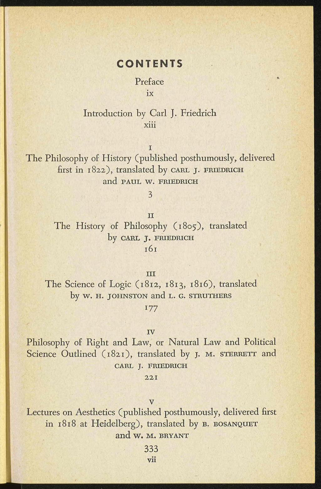 CONTENTS Preface ix Introduction by Carl ]. Friedrich xiii I The Philosophy of History (published posthumously, delivered first in 1822), translated by carl j. Friedrich and paul w.
