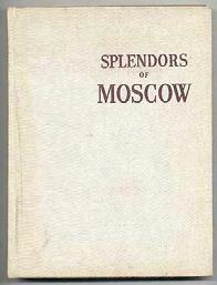 #110501... $50 CHERNOV, Vladimir and Marcel Girard. Splendors of Moscow and Its Surroundings. Cleveland: World Publishing Co.