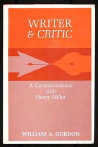 GORDON, William A. Writer & Critic: A Correspondence with Henry Miller.