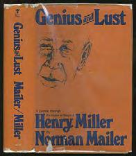 MAILER, Norman. Genius and Lust: A Journey Through the Major Writings of Henry Miller. New York: Grove Press (1976). First printing.
