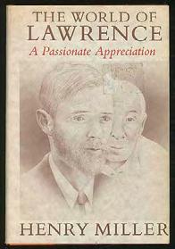 MILLER, Henry. The World of Lawrence: A Passionate Appreciation. Santa Barbara: Capra Press 1980. First edition.