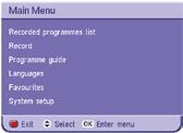 Using the Main Menu Recording programmes The Main Menu lets you choose and change a wide range of your Digital Box s features. To access the Main Menu, press [MENU].
