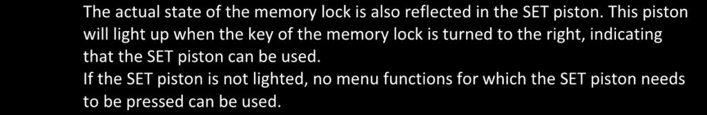 4.8.3 Memory lock The memory can be secured through a key switch. By turning the key a quarter to the right, the security of the memory is removed.