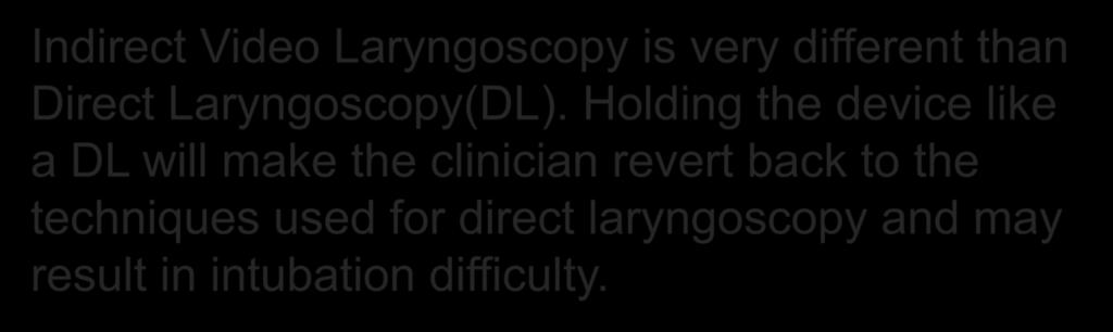 Video Laryngoscopy is very different than