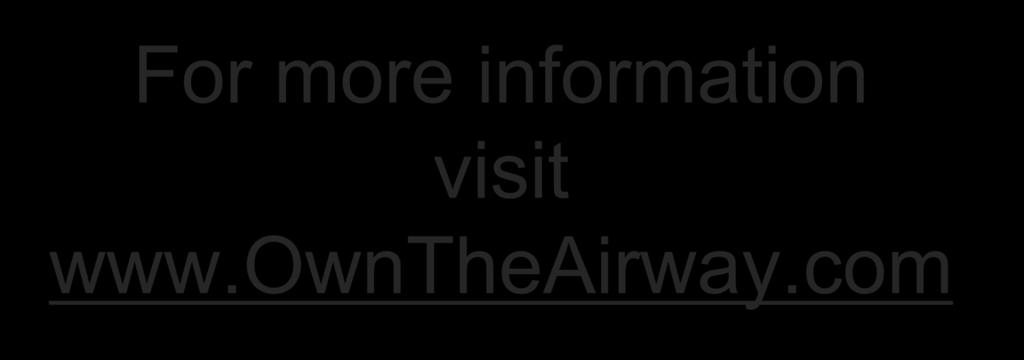 For more information visit www.owntheairway.