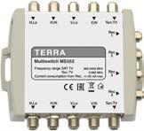 SAT IF 950-2400 MHz Terr. TV 5-862 MHz Tap gain SAT IF 2 db Terr.