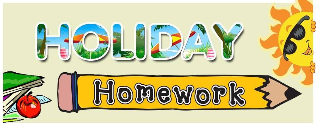 Dawood Public School Secondary Section (Session 2018-19) Summer Vacation Homework Dear Students, Holidays have started and so has the much deserved relaxation.
