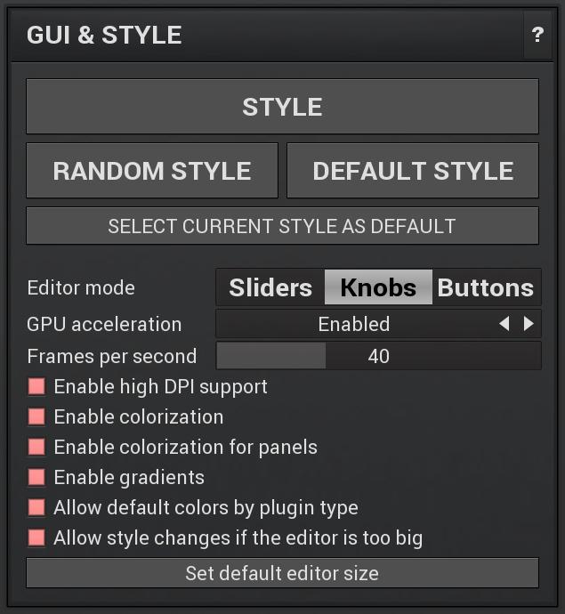 GUI & Style panel GUI & Style panel lets you configure the plugin's style (and potentially styles of other plugins) and other GUI properties.