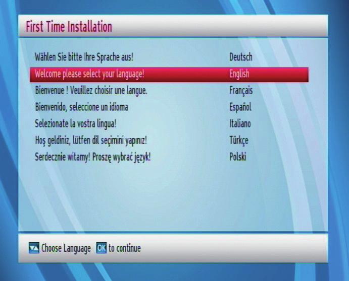 Menu Interface / First Time Installation When the box is opened from stand-by mode and if there is no channel stored in the database, First Time Installation Menu window will be displayed on the