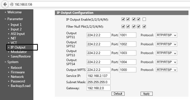 IPTV STREAMING OUT Configuration ( option ) If you do not plan to use the IPTV out, skip this step Onn the web interface select IP OUTPUT Copy the values and selections as on the picture for a