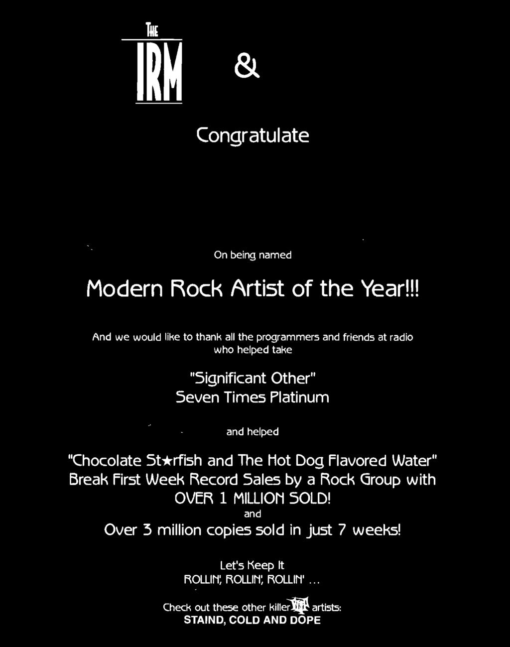 Times Platinum and helped "Chocolate Starfish and The hot Dog Flavored Water" Break First Week Record Sales by a Rock