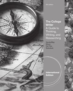 COMPOSITION Writing Guides: Modes-Based The College Writer: A Guide to Thinking, Writing, and Researching, Fourth Edition Randall VanderMey Westmont College Verne Meyer Dordt College John Van Rys