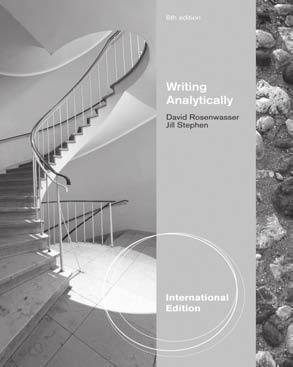 COMPOSITION Writing Guides: Aims-Based Writing Analytically, International Edition, Sixth Edition David Rosenwasser and Jill Stephen both of Muhlenberg College Writing Analytically with Readings,