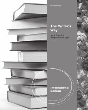 Writing Guides: Process-Based COMPOSITION The Writer s Way, International Edition, Eighth Edition Jack Rawlins California State University at Chico Stephen Metzger California State University at