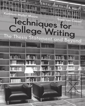 Writing Guides: Process-Based COMPOSITION Techniques for College Writing: The Thesis Statement and Beyond Kathleen Muller Moore University of California, Riverside Susie Lan Cassel California State
