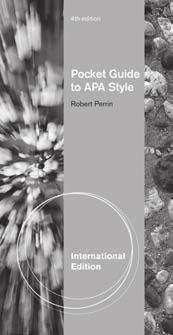 Research Guides COMPOSITION Research Guides Pocket Guide to APA Style, International Edition, Fourth Edition Robert Perrin Indiana State University 176 pages 4-1/4 x 8-7/16 2-color Spiralbound 2012