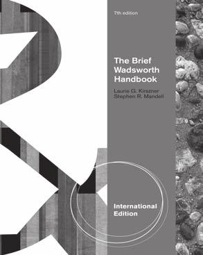 Handbooks: Brief COMPOSITION NEW! The Brief Wadsworth Handbook, International Edition, Seventh Edition Laurie G. Kirszner University of the Sciences Stephen R.