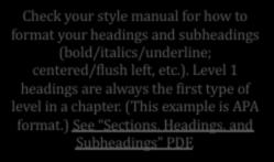 Level 1 headings are always the first type of level in a chapter.