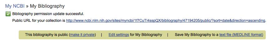 Sharing My Bibliography My Bibliography is set as Private by default. Change it to Public to be shared with others.
