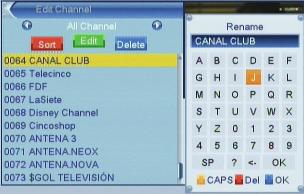 You can move the selected channel to the position that you want to place by press [ ] key. And press [OK] key to confi rm your decision. 3.1.5 TV CHANNEL LIST EDIT 1.