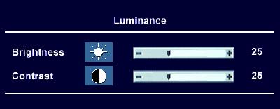 3. Luminance: Press " " or " " to select Luminance item and press "Menu" to enter Luminance submenu. Press " " or " " to select between Brightness and Contrast functions.