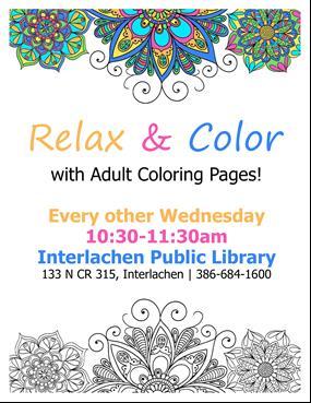 Relax & Color Stop by the Interlachen Library every other Wednesday from 10:30-11:30am and relax with us! We'll have adult coloring pages and colored pencils available for you to use.