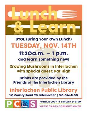 Lunch & Learn: November BYOL (Bring Your Own Lunch) to the Interlachen Library the second Tuesday of the month from 11:30am-1pm and learn something new!