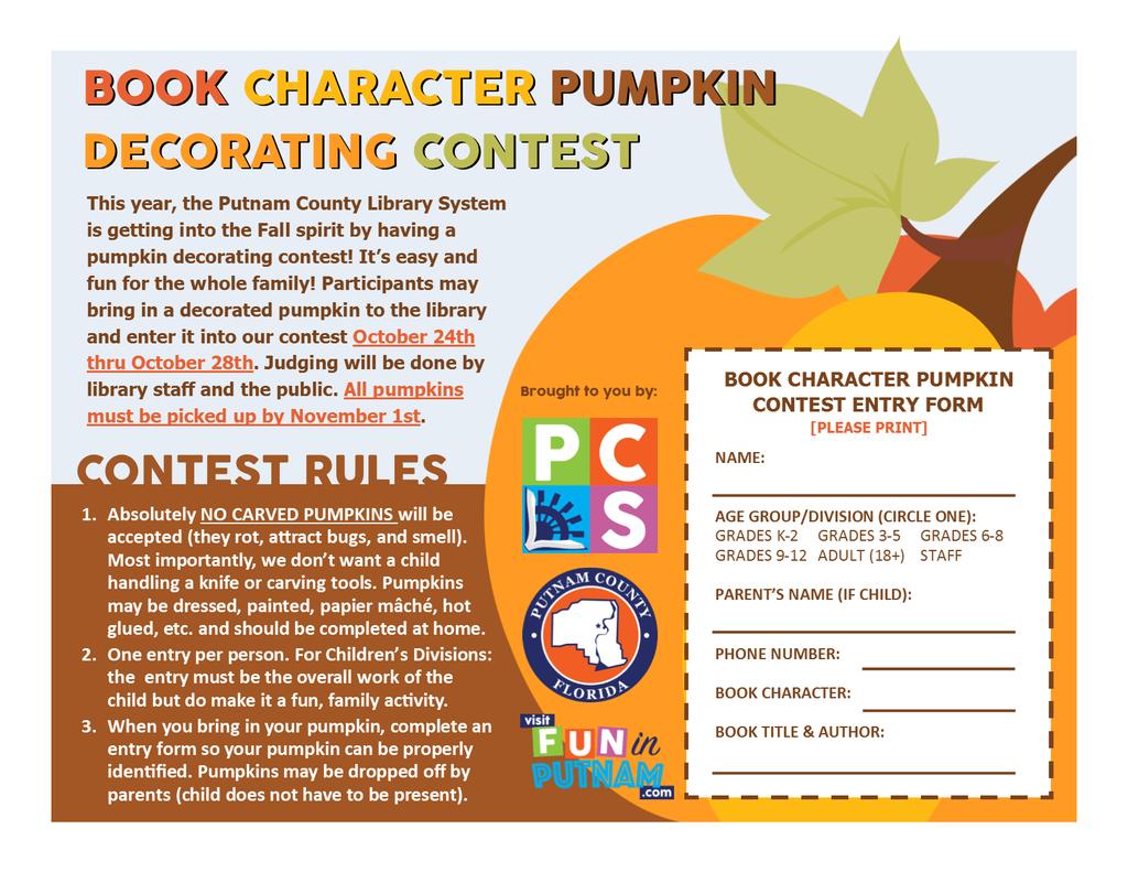 Judging will be done by library staff and the public. All pumpkins must be picked up by November 1st.