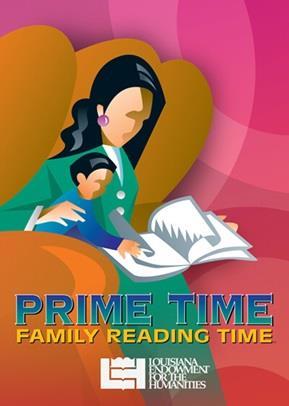 PRIME TIME FAMILY READING TIME This is a family literacy program designed to help children improve their reading skills by involving the whole family.