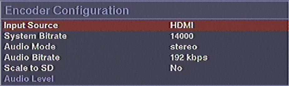 Select Encoder Configuration Following options can be selected: - Input video HDMI (also audio), Composite, YPbPr - System Bitrate (total max.